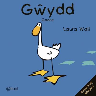 Gwydd/Goose (Welsh Edition) [Welsh] 1909666866 Book Cover