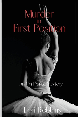 Murder in First Position: An On Pointe Mystery 1947915746 Book Cover