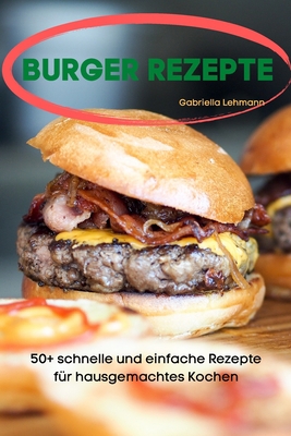 Burger Rezepte [German] 1801979820 Book Cover