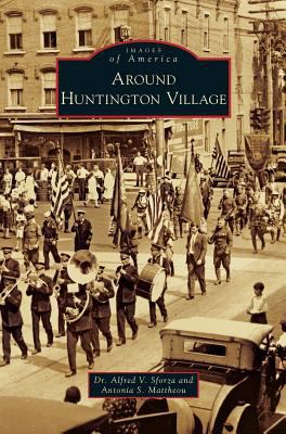 Around Huntington Village 153166721X Book Cover