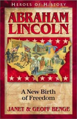 Abraham Lincoln: A New Birth of Freedom 1883002796 Book Cover