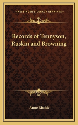 Records of Tennyson, Ruskin and Browning 1163329002 Book Cover