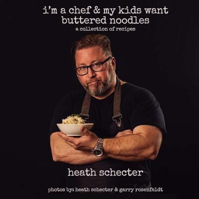 i'm a chef & my kids want buttered noodles: a c... 1978204507 Book Cover