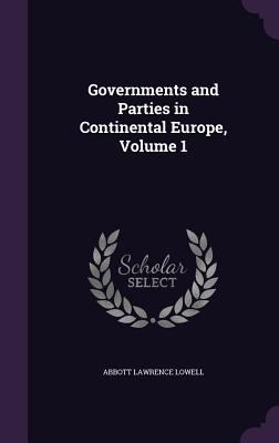 Governments and Parties in Continental Europe, ... 1359062130 Book Cover