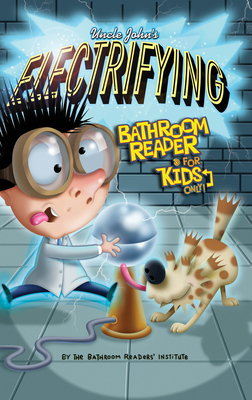 Uncle John's Electrifying Bathroom Reader For K... 1626860467 Book Cover