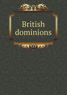 British dominions 5518469055 Book Cover