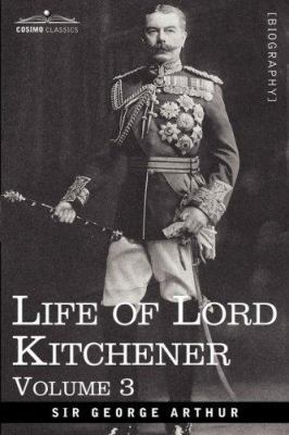 Life of Lord Kitchener, Volume 3 160206265X Book Cover