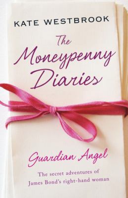 The Moneypenny Diaries. Edited by [I.E. Written... 0719567424 Book Cover