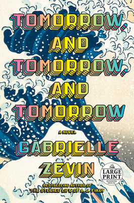 Tomorrow, and Tomorrow, and Tomorrow [Large Print] 059360783X Book Cover