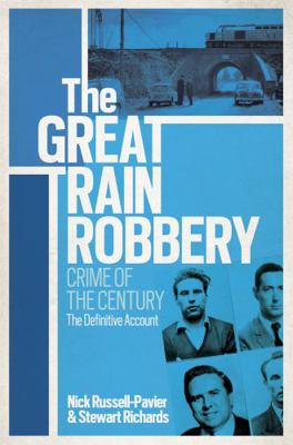 The Great Train Robbery: Crime of the Century 0753829266 Book Cover