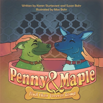 Penny and Maple: find their forever home            Book Cover