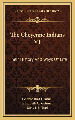 The Cheyenne Indians V1: Their History And Ways... 1164510495 Book Cover