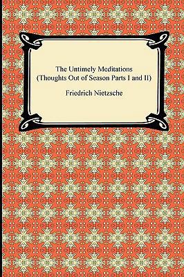 The Untimely Meditations (Thoughts Out of Seaso... 1420934554 Book Cover