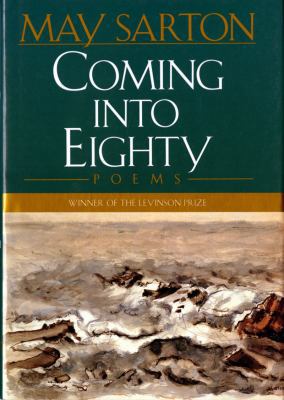 Coming into Eighty: Poems 0393036898 Book Cover