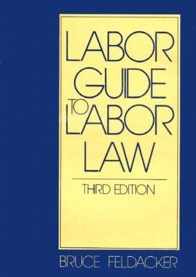 Labor Guide to Labor Law 0135177316 Book Cover