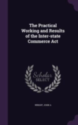 The Practical Working and Results of the Inter-... 1341567958 Book Cover