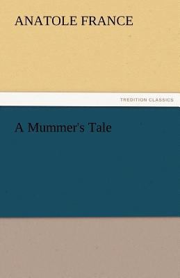A Mummer's Tale 3842487193 Book Cover