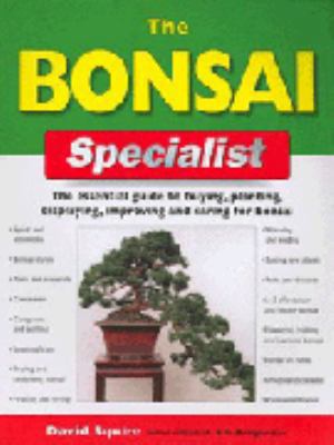 The Bonsai Specialist: The Essential Guide to B... 1843305437 Book Cover