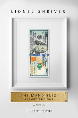 The Mandibles: A Family, 2029-2047 1443434019 Book Cover