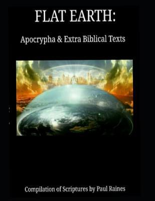 Flat Earth: Apocrypha & Extra Biblical Texts 1077475284 Book Cover