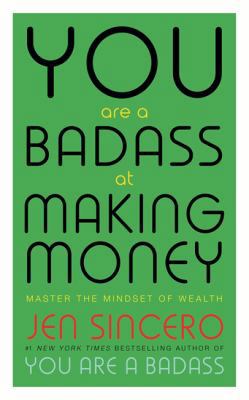 You Are a Badass at Making Money: Master the Mi... 1473649544 Book Cover