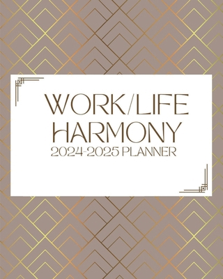 Work/Life Harmony Planner: 2024-2025 1955605459 Book Cover