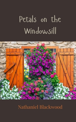 Petals on the Windowsill 1805812416 Book Cover