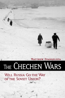 The Chechen Wars: Will Russia Go the Way of the... 0815724993 Book Cover