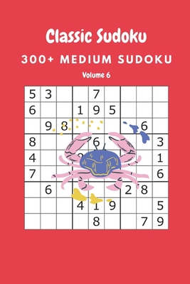 Classic Sudoku: 300+ Medium sudoku Volume 6 B08924HV3R Book Cover