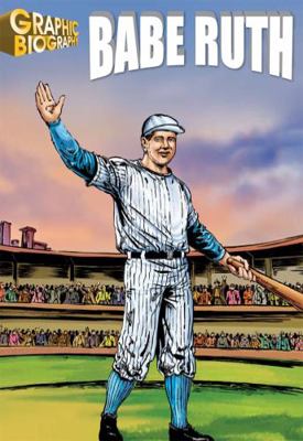 Babe Ruth Graphic Biography 1599052156 Book Cover