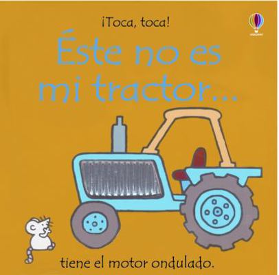 Este No Es Mi Tractor = That's Not My Tractor [Spanish] 0746050771 Book Cover