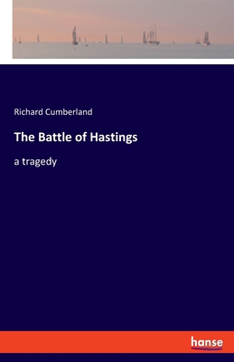 The Battle of Hastings: a tragedy 3348061407 Book Cover