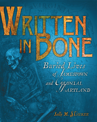 Written in Bone: Buried Lives of Jamestown and ... 1728424321 Book Cover