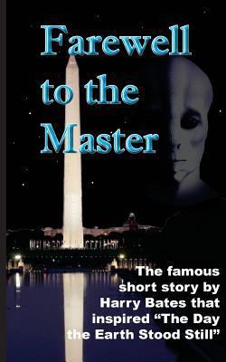 Farewell to the Master: The Day the Earth Stood... 1480247103 Book Cover