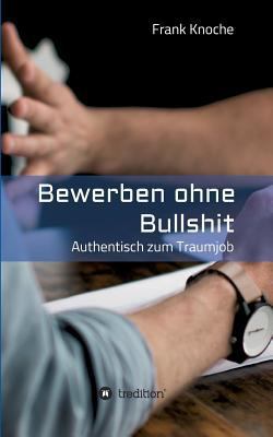 Bewerben ohne Bullshit [German] 374395754X Book Cover