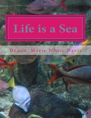 Life is a Sea: A Photo Essay 1494746190 Book Cover