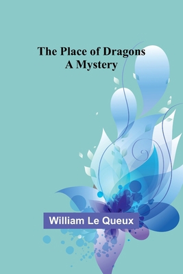 The Place of Dragons: A Mystery 9357917284 Book Cover
