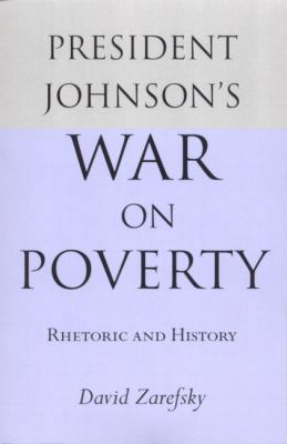 President Johnson's War on Poverty: Rhetoric an... 0817352457 Book Cover