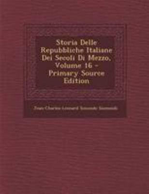 Storia Delle Repubbliche Italiane Dei Secoli Di... [Italian] 1295264277 Book Cover