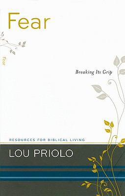 Fear: Breaking Its Grip 1596381213 Book Cover