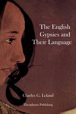 The English Gypsies and Their Language 1478229810 Book Cover