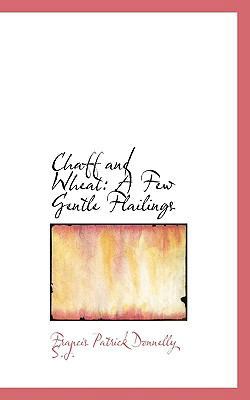 Chaff and Wheat: A Few Gentle Flailings 1117120929 Book Cover