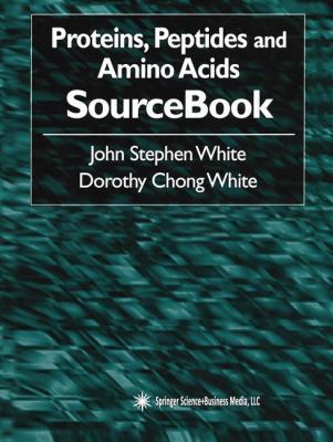 Proteins, Peptides and Amino Acids Sourcebook 1468496794 Book Cover