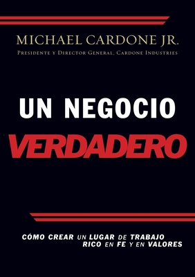 Un Negocio Verdadero: C?mo Crear Un Lugar de Tr... [Spanish] 160255384X Book Cover