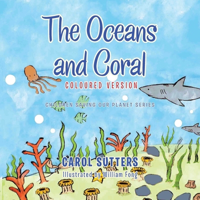 The Oceans and Coral: Coloured Version 1665587954 Book Cover