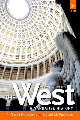 The West: A Narrative History Since 1400, Volume 2 0205180914 Book Cover