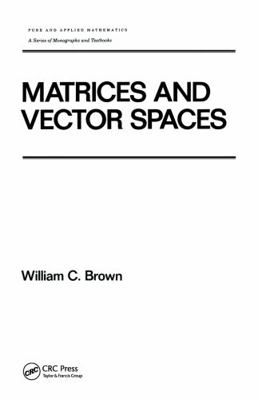 Matrices and Vector Spates 0824784197 Book Cover