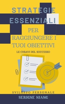 Le Chiavi del Successo: Strategie Essenziali pe... [Italian] B0D8VQ7BQP Book Cover