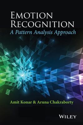 Emotion Recognition: A Pattern Analysis Approach 1118130669 Book Cover