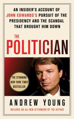 The Politician: An Insider's Account of John Ed... 0312668260 Book Cover